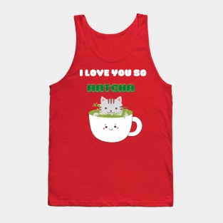 I Love You So Matcha Tank Top